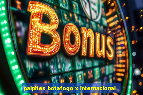 palpites botafogo x internacional